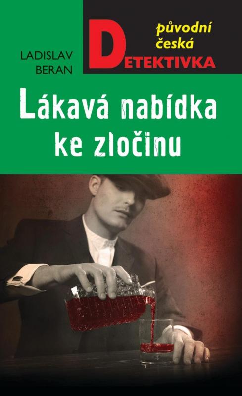 Kniha: Lákavá nabídka ke zločinu - Beran Ladislav