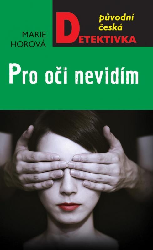 Kniha: Pro oči nevidím - Horová Marie
