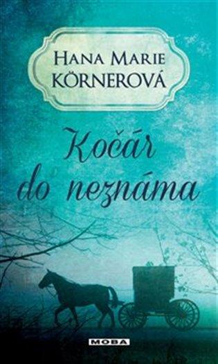 Kniha: Kočár do neznáma - Körnerová Hana Marie