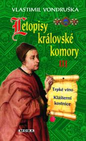 Letopisy královské komory III. - Trpké víno / Klášterní kostnice