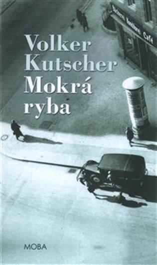 Kniha: Mokrá ryba - Kutscher, Volker