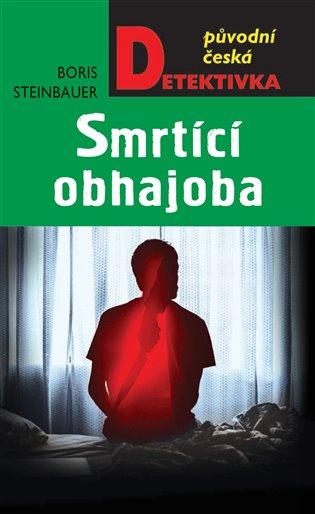 Kniha: Smrtící obhajoba - Steinbauer Boris