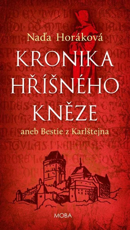 Kniha: Kronika hříšného kněze aneb bestie z Karlštejna - Horáková Naďa