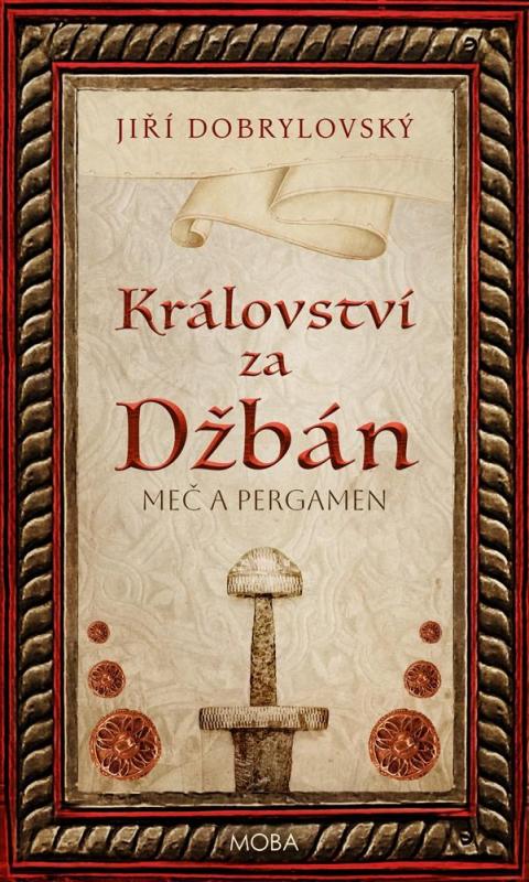 Kniha: Království za Džbán - Meč a pergamen - Dobrylovský Jiří