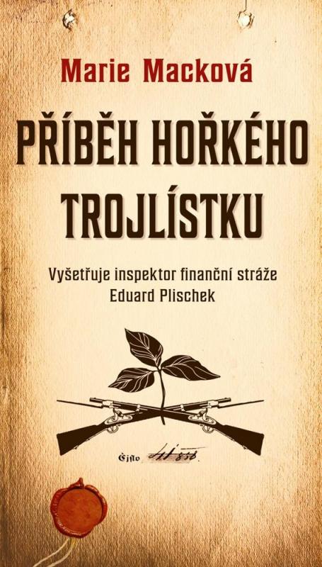 Kniha: Příběh hořkého trojlístku - Macková Marie