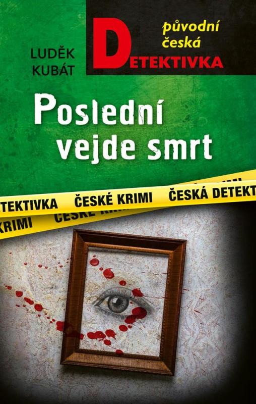 Kniha: Poslední vejde smrt - Kubát Luděk