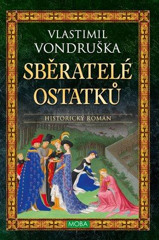Kniha: Sběratelé ostatků - Vondruška, Vlastimil