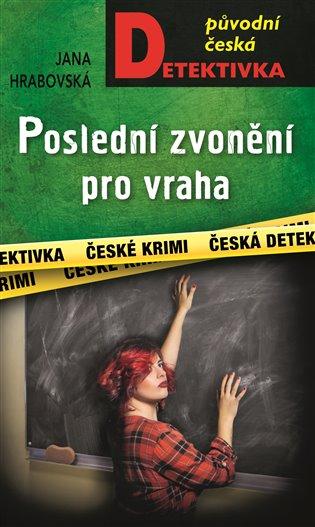 Kniha: Poslední zvonění pro vraha - Hrabovská, Jana