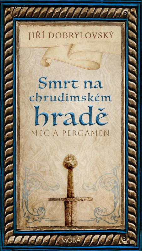 Kniha: Smrt na chrudimském hradě - Meč a pergamen - Dobrylovský Jiří