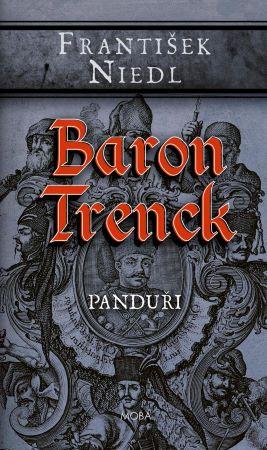 Kniha: Baron Trenck - Panduři - František Niedl