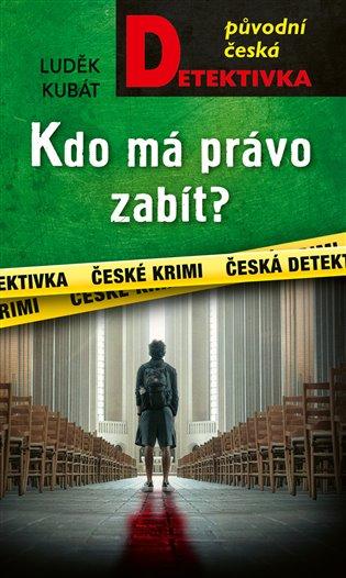 Kniha: Kdo má právo zabít? - Kubát Ladislav