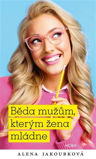Kniha: Běda mužům, kterým žena mládne - Jakoubková, Alena