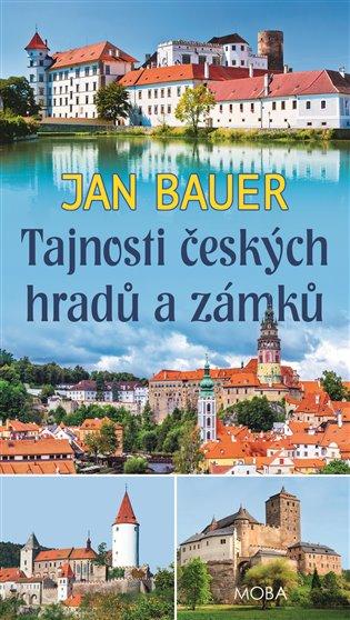 Kniha: Tajnosti českých hradů a zámků - Bauer, Jan