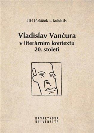 Kniha: Vladislav Vančura v literárním kontextu 20. stoletíautor neuvedený