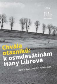 Chvála otazníků - K osmdesátinám Hany Librové