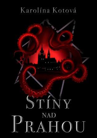 Kniha: Stíny nad Prahou - Kotová, Karolína
