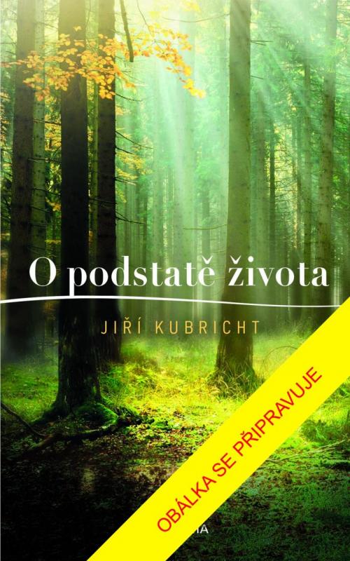 Kniha: O podstatě života - Kubricht Jiří