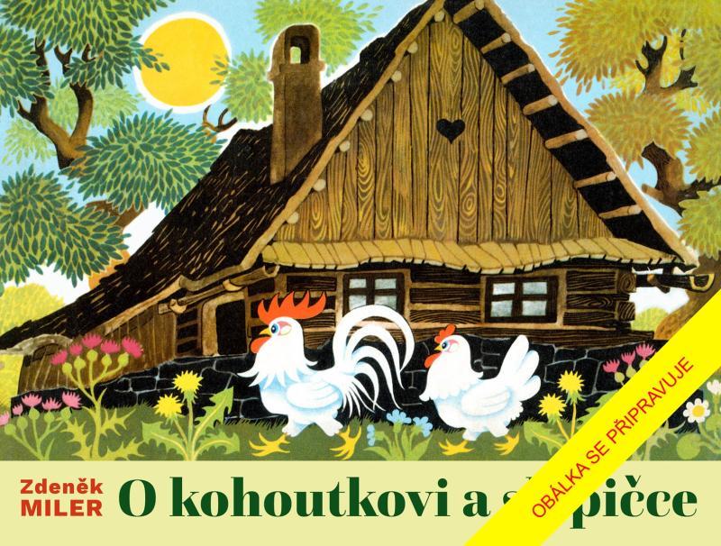 Kniha: O kohoutkovi a slepičce - Miler Zdeněk