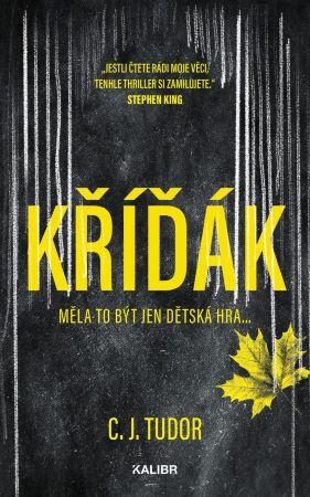 Kniha: Kříďák - C. J. Tudor