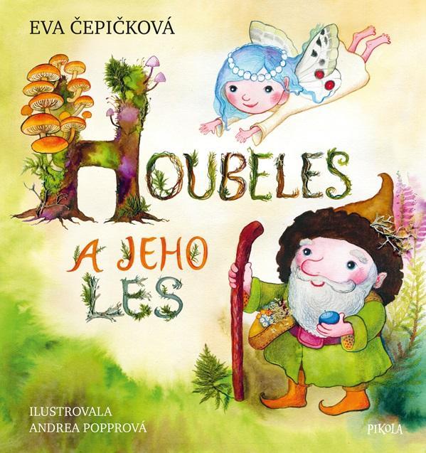Kniha: Houbeles a jeho les - Čepičková Eva