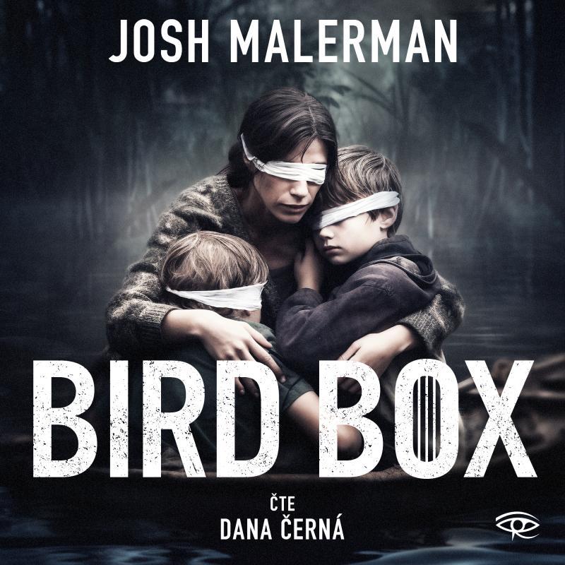 Kniha: Bird Box - CDmp3 (Čte Dana Černá) - Malerman Josh