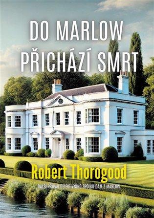 Kniha: Do Marlow přichází smrt - Thorogood, Robert