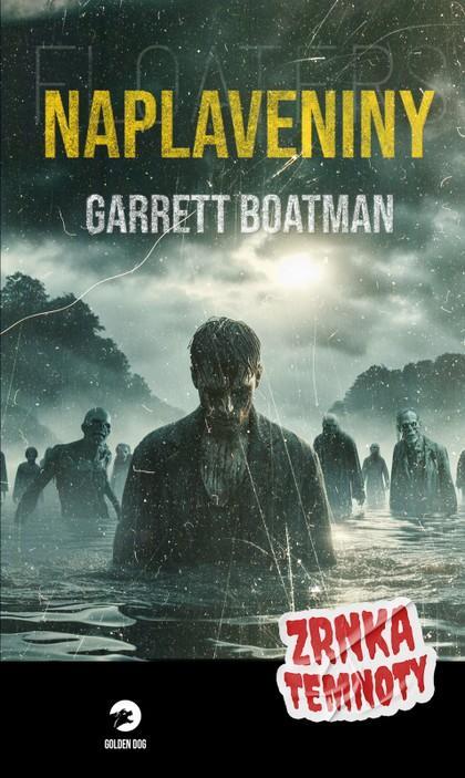 Kniha: Naplaveniny - Zrnka temnoty 19 - Boatman Garrett