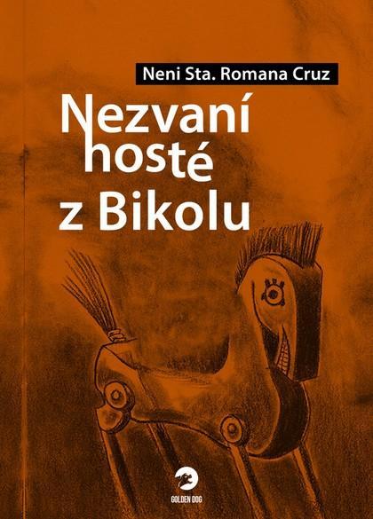 Kniha: Nezvaní hosté z Bikolu - Cruz Neni Sta. Romana
