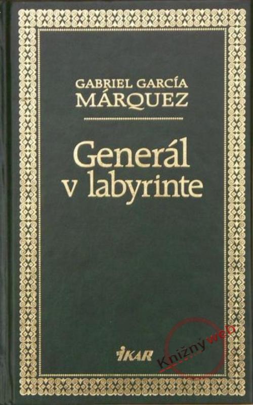 Kniha: Generál v labyrinte - Márquez Gabriel García