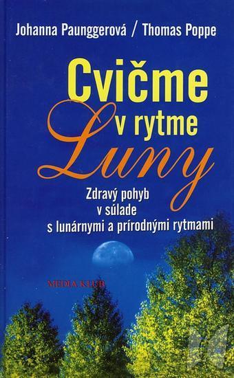 Kniha: Cvičme v rytme Luny - Paunggerová, Thomas Poppe Johanna