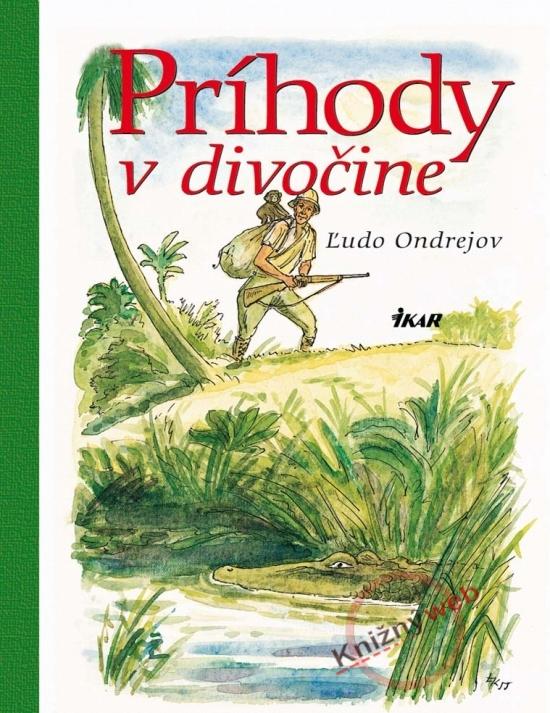 Kniha: Príhody v divočine - Ondrejov Ľudo