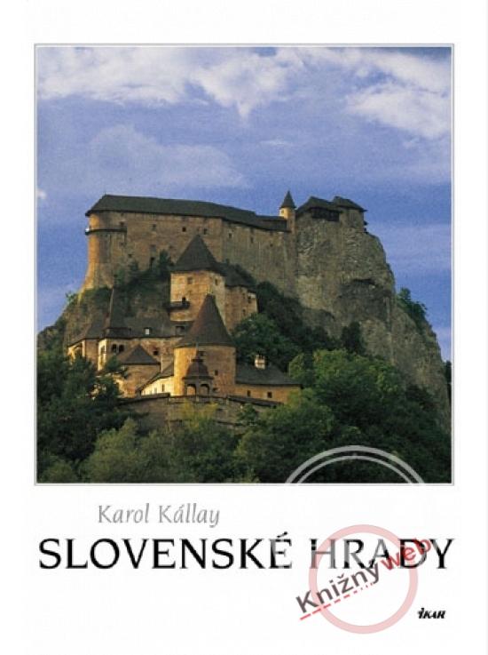 Kniha: Slovenské hrady - Kállay Karol