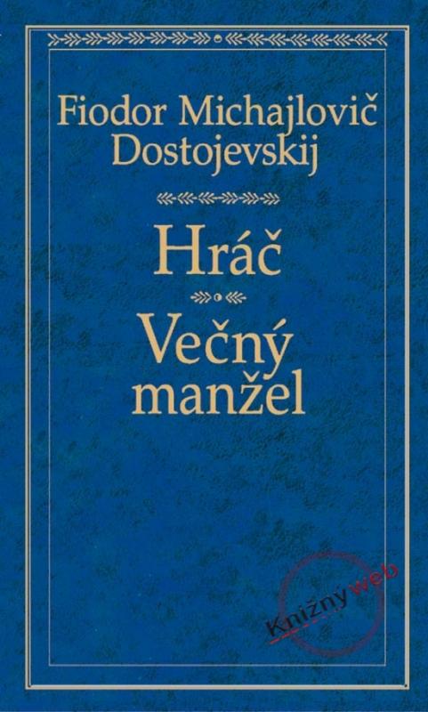 Kniha: Hráč, Večný manžel - Dostojevskij Fiodor Michajlovič