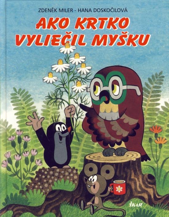 Kniha: Ako krtko vyliečil myšku - Miler Zdeněk