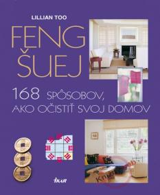 Feng šuej-168 spôsobov, ako očistiť svoj domov