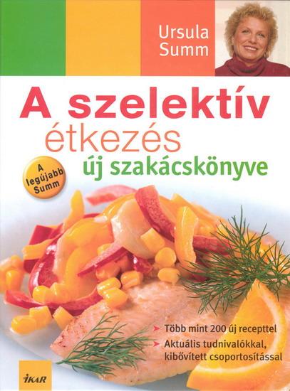 Kniha: A szelektív étkezés új szakácskonyve - Summová Ursula