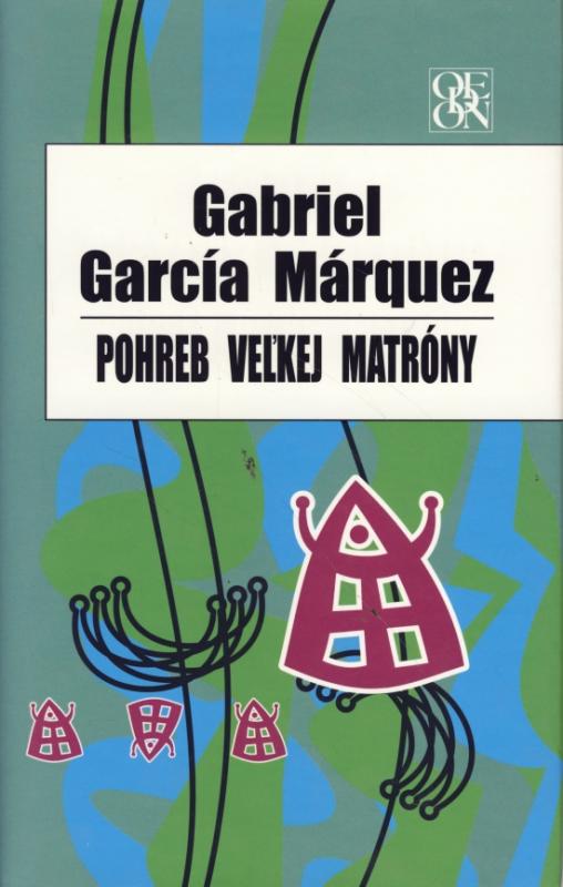 Kniha: Pohreb veľkej matróny - Márquez Gabriel García