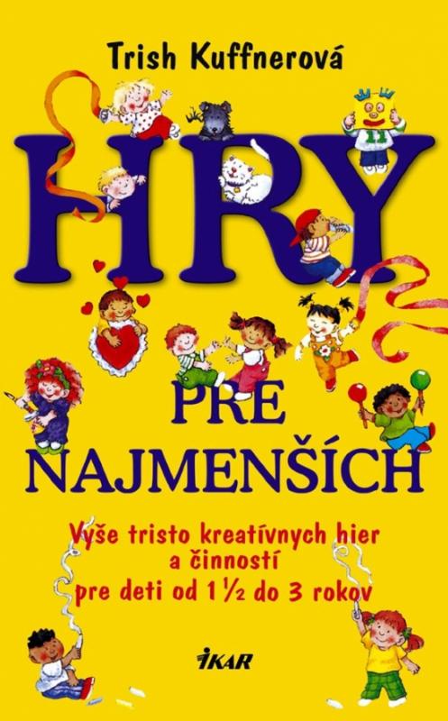 Kniha: Hry pre najmenších - Kuffnerová Trish