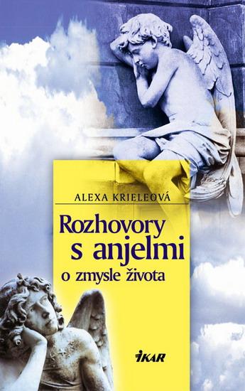 Kniha: Rozhovory s anjelmi - Krieleová Alexandra
