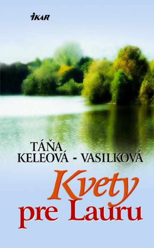 Kniha: Kvety pre Lauru - Keleová-Vasilková Táňa