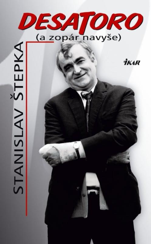 Kniha: Desatoro ( a zopár navyše) - Štepka Stanislav