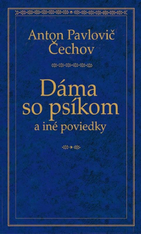 Kniha: Dáma so psíkom a iné poviedky - Čechov Anton Pavlovič