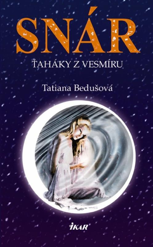 Kniha: Snár. Ťaháky z vesmíru - Bedušová Tatiana