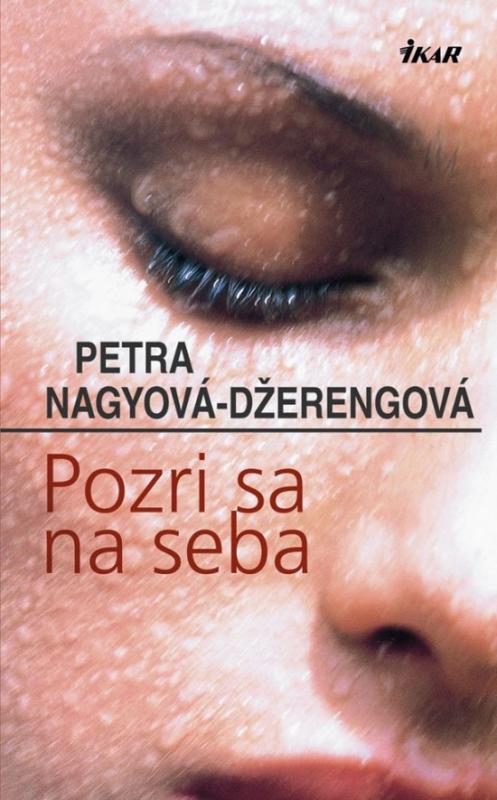 Kniha: Pozri sa na seba - Nagyová-Džerengová Petra