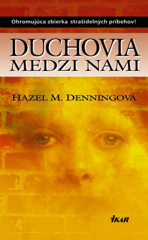 Kniha: Duchovia medzi nami - Denningová Hazel M.