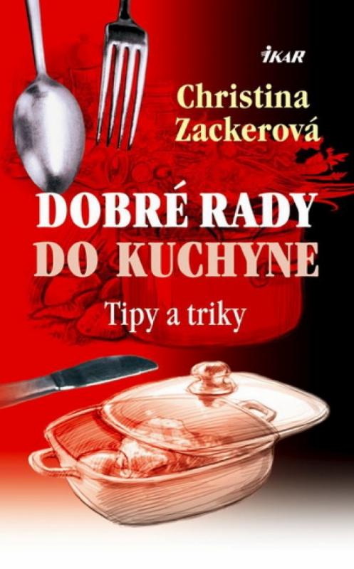 Kniha: Dobré rady do kuchyne - Zackerová Christine