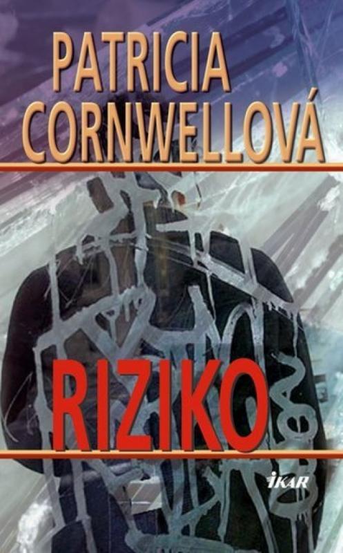 Kniha: Riziko - Cornwellová Patricia