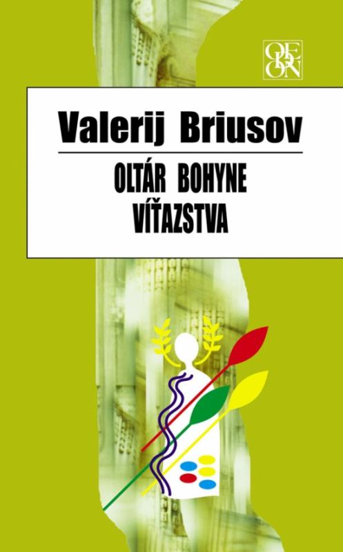 Kniha: Oltár bohyne víťazstva - Briusov Valerij Jakovlevič