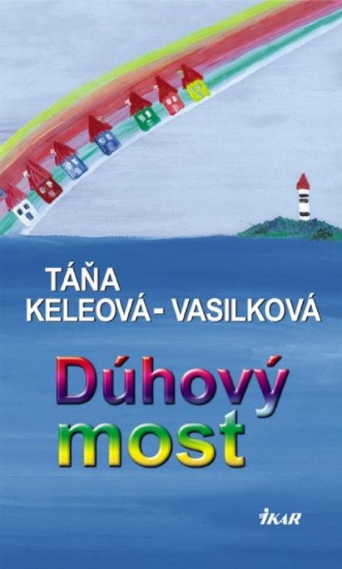 Kniha: Dúhový most - Keleová-Vasilková Táňa