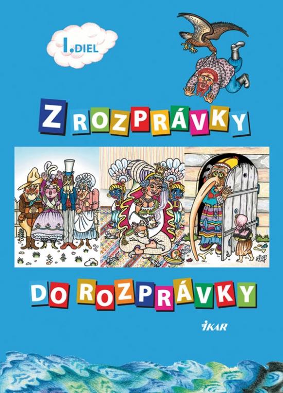 Kniha: Z rozprávky do rozprávky 1. - Gašparová Eleonóra-Zmatlíková Helena